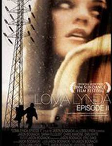Loma Lynda: Episode II