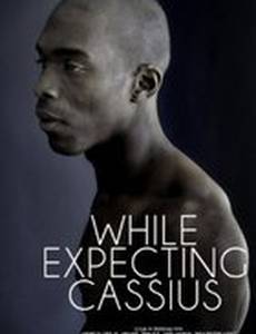 While Expecting Cassius