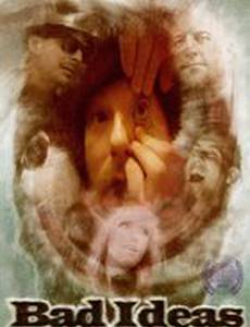 Bad Ideas