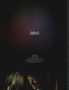 Idiot. (видео)