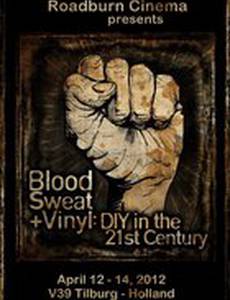 Blood, Sweat + Vinyl: DIY in the 21st Century