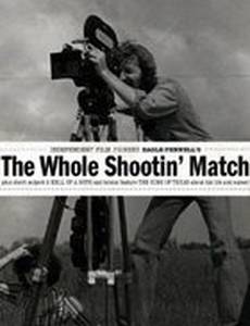 The Whole Shootin' Match