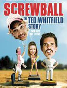 Screwball: The Ted Whitfield Story