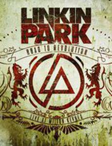 Linkin Park: Дорога к революции (живой концерт в Милтон Кейнз)