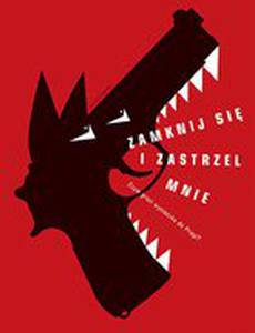 Заткнись и пристрели меня