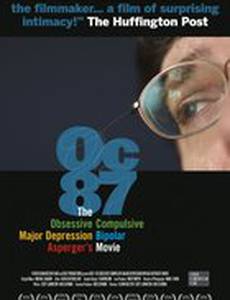 OC87: The Obsessive Compulsive, Major Depression, Bipolar, Asperger's Movie