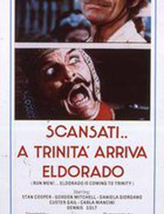 Пошли прочь... Троица прибывает в Эльдорадо