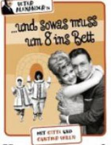 ...und sowas muß um 8 ins Bett