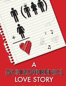 Шизофреническая история любви
