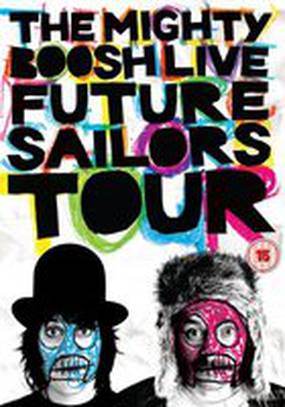 The Mighty Boosh Live: Future Sailors Tour (видео)