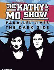 The Kathy & Mo Show: Parallel Lives
