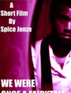 We Were Once a Fairytale