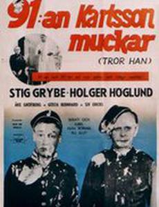 91:an Karlsson muckar (tror han)