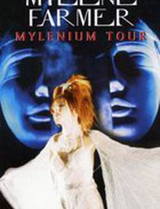 Mylène Farmer: Mylenium Tour (видео)