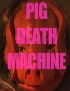 Pig Death Machine