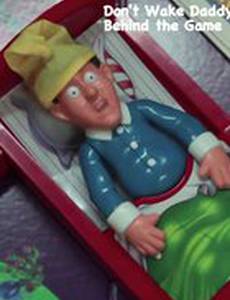 Don't Wake Daddy: Behind the Game