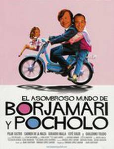 El asombroso mundo de Borjamari y Pocholo