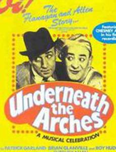 Underneath the Arches