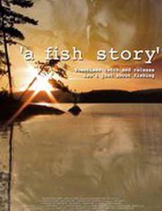 «A Fish Story»