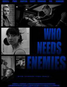 Who Needs Enemies