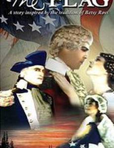 The Flag: A Story Inspired by the Tradition of Betsy Ross