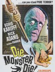 Умри, монстр, умри!