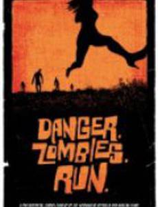 Danger. Zombies. Run.