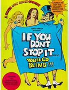 If You Don't Stop It... You'll Go Blind!!!