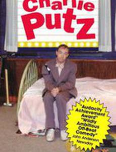 The Life and Times of Charlie Putz