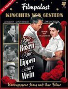 Rote Rosen, rote Lippen, roter Wein