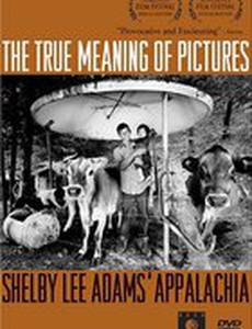 The True Meaning of Pictures: Shelby Lee Adams' Appalachia