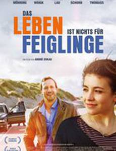 Das Leben ist nichts für Feiglinge