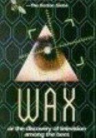 Wax, or the Discovery of Television Among the Bees