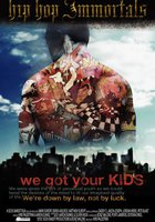 Hip Hop Immortals We Got Your Kids (видео)