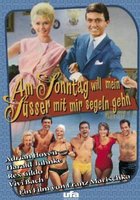 Am Sonntag will mein Süsser mit mir segeln gehn