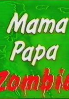 Mama, Papa, Zombie - Horror für den Hausgebrauch