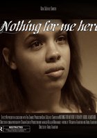 Nothing for Me Here