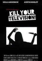 Kill Your Television!