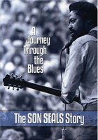A Journey Through the Blues: The Son Seals Story