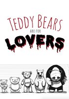 Teddy Bears are for Lovers